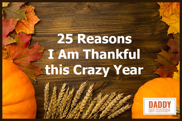 25 Reasons I Am Thankful this Crazy Year