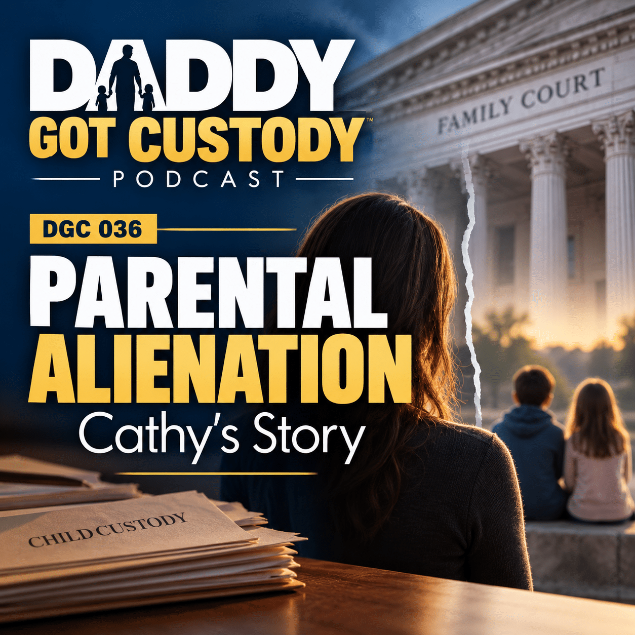Parental Alienation Cathy's Story https://DaddyGotCustody.com/podcast