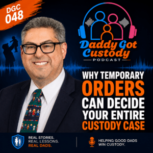 Why Temporary Order Can Decide Your Entire Custody Case https://DaddyGotCustody.com