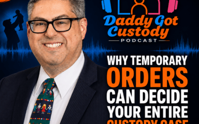 DGC 048 Why Temporary Orders Can Decide Your Entire Custody Case