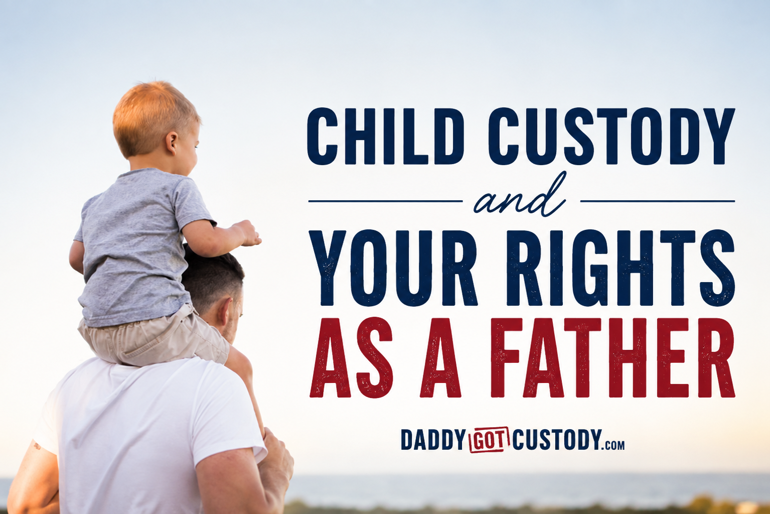 Your Rights as a Father https://DaddyGotCustody.com