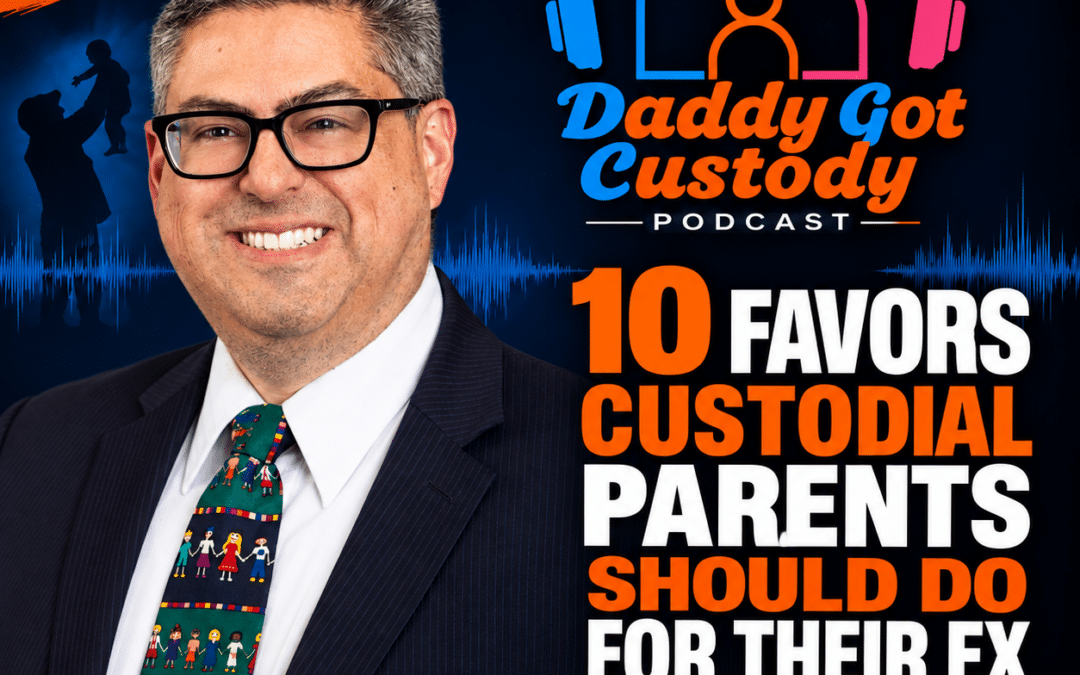 DGC 041 – 10 Favors Custodial Parents Should Do for Their Ex