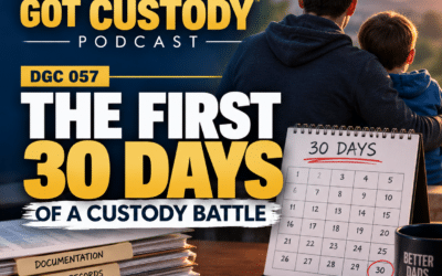 DGC 057 – The First 30 Days of a Custody Battle